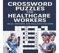 Crossword Puzzles for Healthcare Workers: Fun and Challenging Medical Word Puzzles (Radiation Therapy puzzle books)