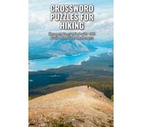 Crossword Puzzles for Hiking: Sharpen Your Mind with 100 Brain-Boosting Challenges (SharpMind Press Hiking Puzzle Collection)