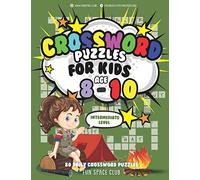 Crossword Puzzles for Kids Ages 8-10 Intermediate Level: 80 Daily Easy Puzzle Crossword for Kids (Crossword and Word Search Puzzle Books for Kids)