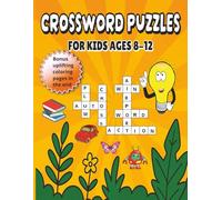 Crossword Puzzles For Kids Ages 8-12: 75 Fun and Educational Themed Word Learning Activity Book for Curious Kids With Bonus Coloring Pages (Brain Booster)