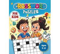 Crossword Puzzles for Kids Ages 8-12: 90 Fun and Educational Puzzles to practice Spelling, build Vocabulary, and improve Reading skills-perfect for Smart, Curious Kids who love a Challenge!