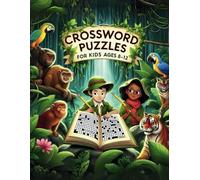 Crossword Puzzles for Kids Ages 8-12: The Ultimate Puzzle Adventure | A Crossword Activity Book with 100 Fun and Educational Themes for Children Ages 8-12 (Smart Kids Challenge Collection)