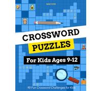 Crossword Puzzles for Kids Ages 9-12: 90 Fun Crossword Challenges for Kids