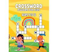 Crossword Puzzles for Kids Ages 9 to 12: All New Fun and Crossword Puzzle Book Smart Kids to Entertain and Challenge Young Minds Puzzles for Kids Ages7, 8, 9, 10 11, and 12