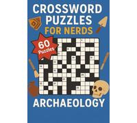 Crossword Puzzles for nerds - Archaeology: An Artifact-Hunting Puzzle Book for Curious Excavators!