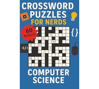 Crossword Puzzles for Nerds - Computer Science: A Code-Cracking Puzzle Book for Digital Thinkers!