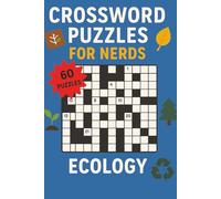 Crossword Puzzles for Nerds - Ecology: A Nature-Nerd Puzzle Book for Earth-Loving Thinkers!