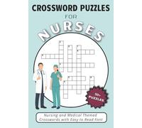 Crossword Puzzles for Nurses: Easy to Read Crossword Puzzles about Nursing, Medical Terminology & more | 104 pages, 6x9 inches | 50+ Puzzles for Holidays, Relaxation and Screen-Free Entertainment