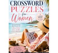 Crossword Puzzles for Women - 122 Large Print Edition: 122 Themed Puzzles Featuring the Topics Women Love!