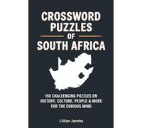 Crossword Puzzles of South Africa: 150 Challenging Puzzles on History, Culture, People & More for the Curious Mind (Crosswords of the World)