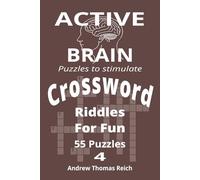 Crossword Puzzles Riddles 4 Active Brain: Crossword Puzzles with easy to read print with riddles as the clues and more. 6x9 inches. 112 pages. 55 ... Great for Kids, Adults, and Seniors.