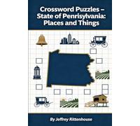 Crossword Puzzles - State of Pennsylvania: Places and Things: From the series: Crossword Puzzles of The States of America (Crossword Puzzles States of America)