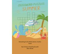 Crossword Puzzles: Summer: Easy to read, large print for adults, travel sized activity's, 75 pages, 900 Summer Questions to enjoy. 6x9