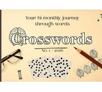 CROSSWORDS #1: YOUR BI-MONTHLY JOURNEY THROUGH WORDS: Unleash Your Inner Crossword Master. LARGE PRINT for Senior Adults to Strengthen Memory. Big Fonts For Easy Reading, With Solutions.