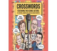 Crosswords Featuring the Iconic Actors of Cartoons, Animated Hits, and Big-Screen Favorites: Voices That Made Us Laugh, 50 Crosswords to Delight Any Movie Buff