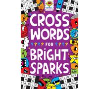 Crosswords for Bright Sparks : Ages 7 to 9