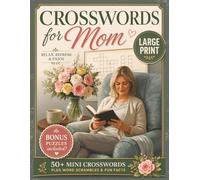 Crosswords for Mom - Large Print: A Relaxing Everyday Lifestyle Puzzle Book | Brain boosting Easy to Read Puzzles For Quiet Time | Gift for Mothers Day Birthday Vacation (Crossword Books)