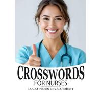 Crosswords for Nurses: Fun and Challenging Puzzle Book with Questions from All Fields | Large Print 8.5x11 | More Clues, Faster Learning, Solutions on the Next Page