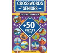 Crosswords for Seniors Treasures of America: Crossword puzzle book for adults and kids, enjoy over 50 crosswords with amazing facts about America's ... about culture, nature, food, historical sites
