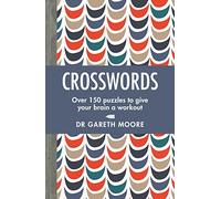 Crosswords: Over 150 puzzles to give your brain a workout