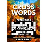 Crosswords Puzzle Book - Ultimate Old Testament Bible 3000 Clues: 118 Large Print Puzzles + Fun Facts & Trivia | Solutions For Teens, Curious Minds, ... books for spiritual learning & relaxation)
