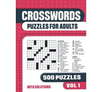 Crosswords Puzzles for Adults: Crossword Book with 500 Puzzles for Adults. Seniors and all Puzzle Book Fans - Vol 1 (Crosswords Puzzles for Adults with 500 Puzzles)