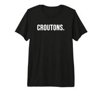 Croutons T-Shirt Premium T-Shirt