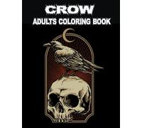 Crow Adults Coloring Book: (A Coloring Book for Crow Lovers for Stress Relief & Relaxing)