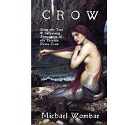 Crow: Being the True & Surprising Adventures of the Terrible Pirate Crow