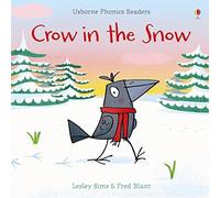 [(Crow in the Snow)] [ By (author) Lesley Sims, Illustrated by Fred Blunt ] [November, 2013]