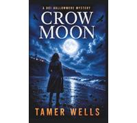 Crow Moon: A DCI Hallowmere Mystery (The DCI Hallowmere Mysteries)