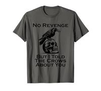 Crow Raven Lover No Revenge But I Told The Crows About You T-Shirt