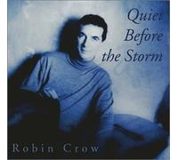 Crow, Robin - Quiet Before the Storm