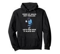 Crow: Woke Up Again. Not Thrilled but Let's See How It Goes Pullover Hoodie