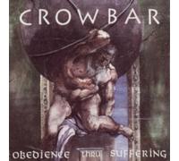 Crowbar - Obedience Thru Suffering