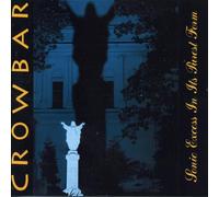 Crowbar - Sonic Excess In Its Purest Form