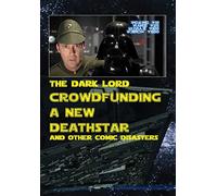 Crowd-Funding A New Death Star and Other Comic Disasters