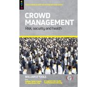 Crowd Management: Risk, security and health (Events Management Theory and Methods)
