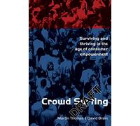 Crowd Surfing: Surviving and Thriving in the Age of Consumer Empowerment