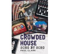Crowded House: Song by Song