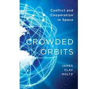 Crowded Orbits: Conflict and Cooperation in Space