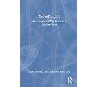 Crowdfunding : An Innovative Way to Fund a Business Idea