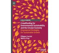 Crowdfunding for Environmental Sustainability and the Circular Economy: Empowered Strategies for Sustainable Growth