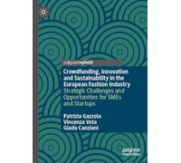 Crowdfunding, Innovation and Sustainability in the European Fashion Industry: Strategic Challenges and Opportunities for SMEs and Startups
