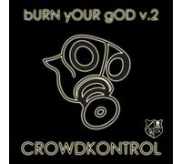 Crowdkontrol - Burn Your God