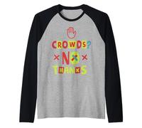 Crowds? No Thanks Raglan Baseball Tee