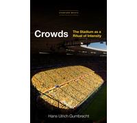 Crowds : The Stadium as a Ritual of Intensity