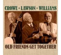 CROWE/LAWSON/WILLIAMS - Old Friends Get Together