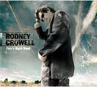 Crowell, Rodney - Fate's Right Hand