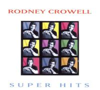 Crowell, Rodney - Super Hits